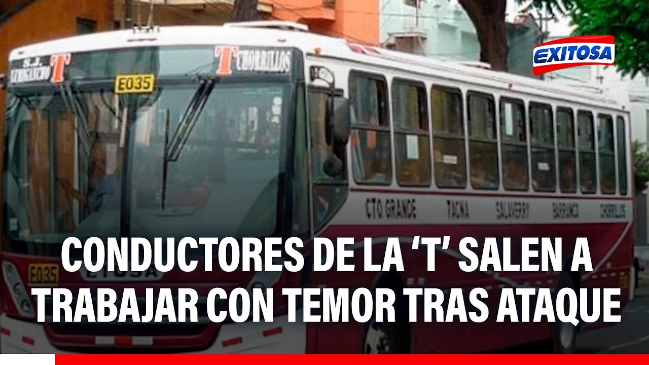 🔴🔵 Conductores de 'T' salen a trabajar con temor tras ATAQUE a bus en Chorrillos