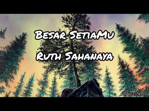 Lagu Rohani || Lirik Lagu Besar SetiaMU - Ruth Sahanaya