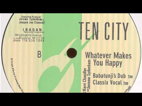Ten City - Whatever Makes You Happy (Babatunji's Dub)
