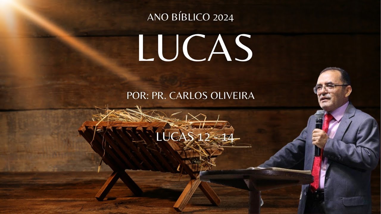 Ano Bíblico 2024 - Lucas: 12-14