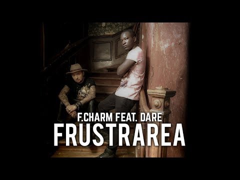 F.Charm - Frustrarea feat. Dare (Videoclip Oficial)