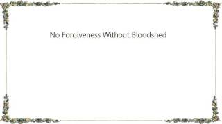 Immolation - No Forgiveness Without Bloodshed Lyrics