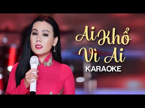 [KARAOKE] Ai Khổ Vì Ai - Lưu Ánh Loan