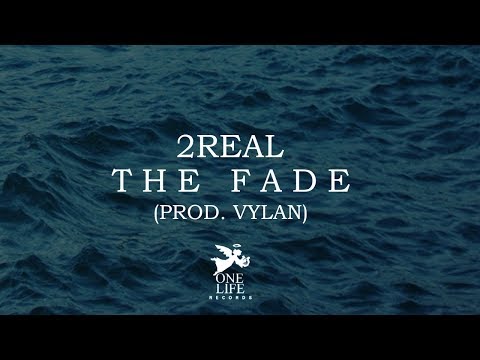 2Real - The Fade (Prod VYLAN)