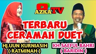 Download lagu CERAMAH BARIDINAN KH.SAEFUL BAHRI & Hj.UUN KURNIASIH(Ratminah) mp3