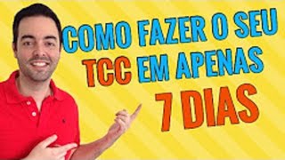 Como Fazer o Seu TCC em 7 Passos Simples | Tcc em 7 Dias | Tcc em Uma Semana | Tcc Rápido |