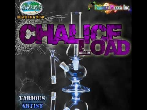 CHALICE LOAD RIDDIM MIXX BY DJ-M.o.M HI LIGHT, CHILLOUT, I-MARK, CHANDON & MIAH