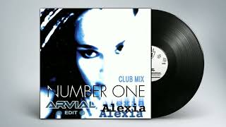 Alexia - Number One (Club Mix ft. ARVIAL Edit)