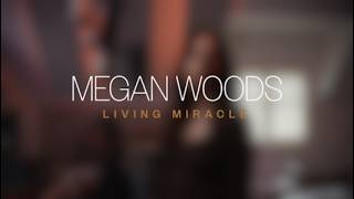 Living Miracle by Megan Woods