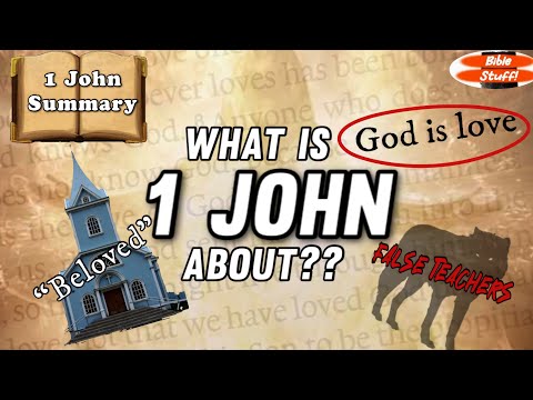 What is 1 John about? (Summary of the book of 1 John)