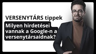 👉Versenytárs elemzés - Google Ads Transparency Tool - Töltsd le mind a