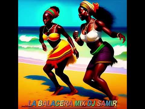 LA BALACERA CHAMPETA AFRICANA MIX DJ SAMIR