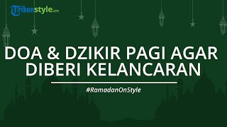 Doa agar Diberi Kelancaran Beraktivitas, Dapat Dibaca Setiap Pagi Hari