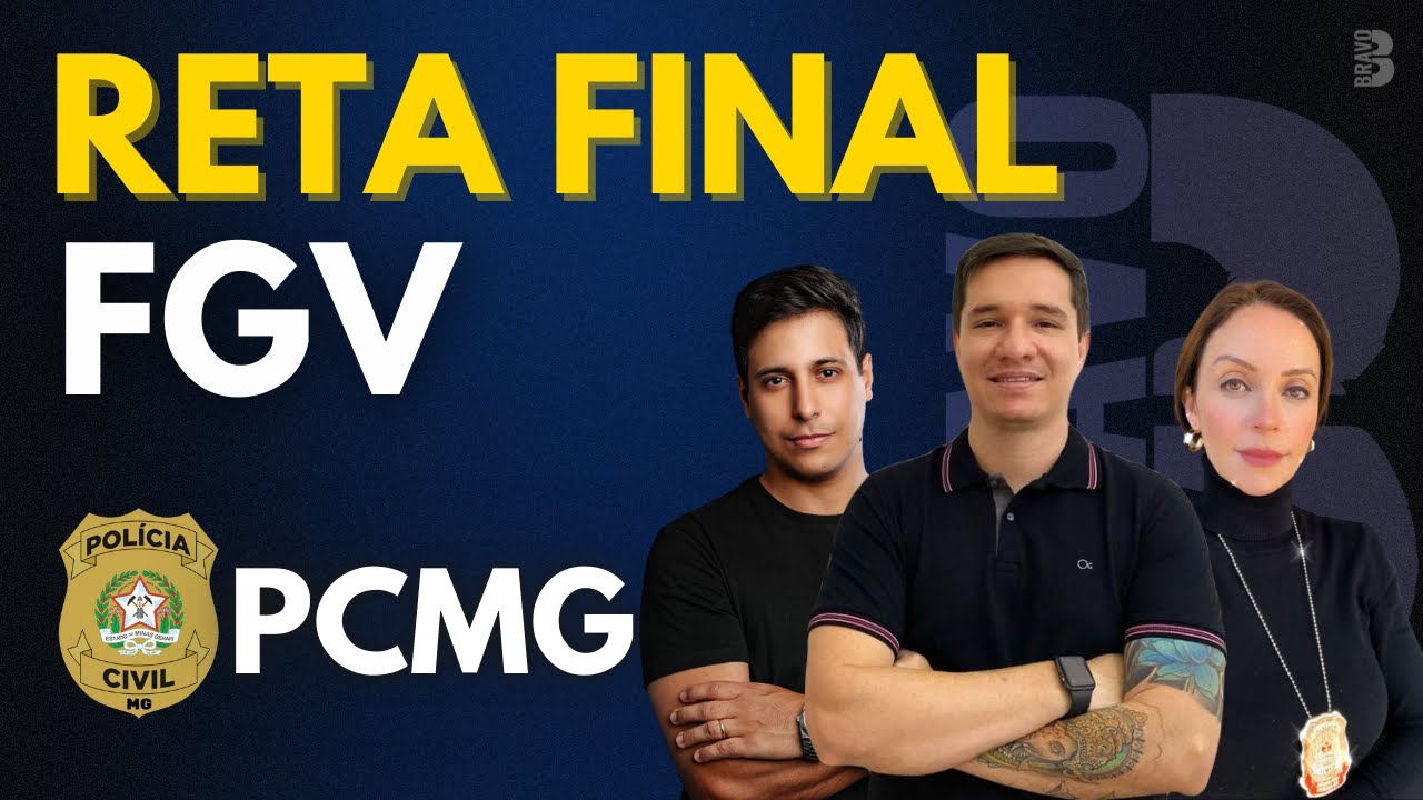 RETA FINAL PCMG | FGV | CONCURSO PC MG