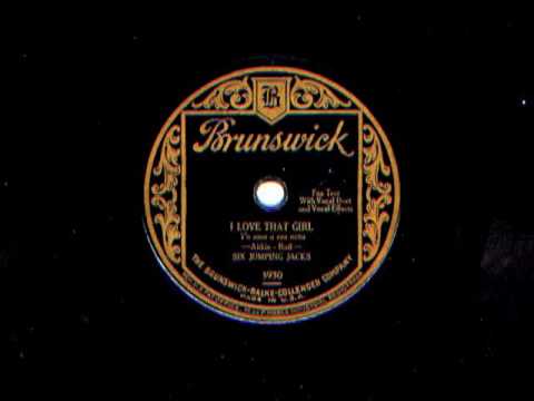 I Love That Girl by  Six Jumping Jacks (Harry Reser Orchestra),  1928