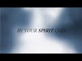 Kim Walker Smith Your Spirit Official Lyric Video