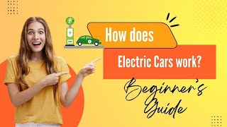 How does Electric Cars work? [ explained ] | Beginner's Guide on How EV works