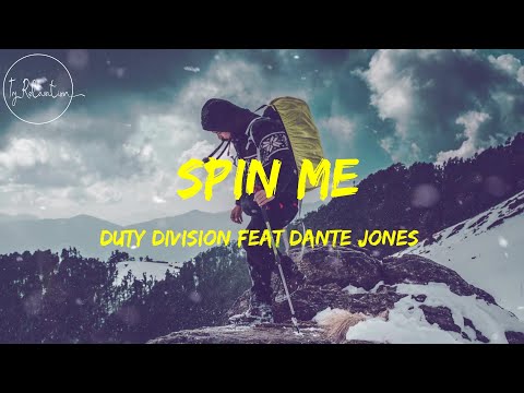 Spin Me - Duty Division Feat Dante Jones Lyrics