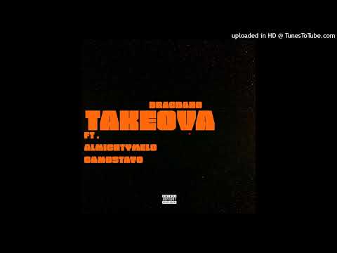 Almightymelo Takeova ft Dracdaho x camostavo