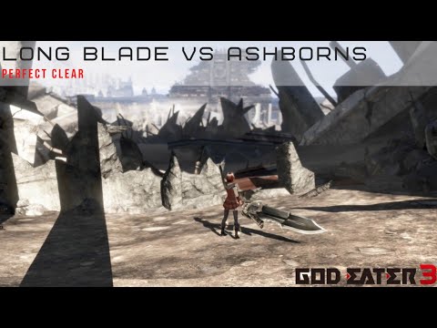 God Eater 3 Long Blade vs All Ashborns Perfect Clear