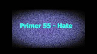 Primer 55 - Hate HQ