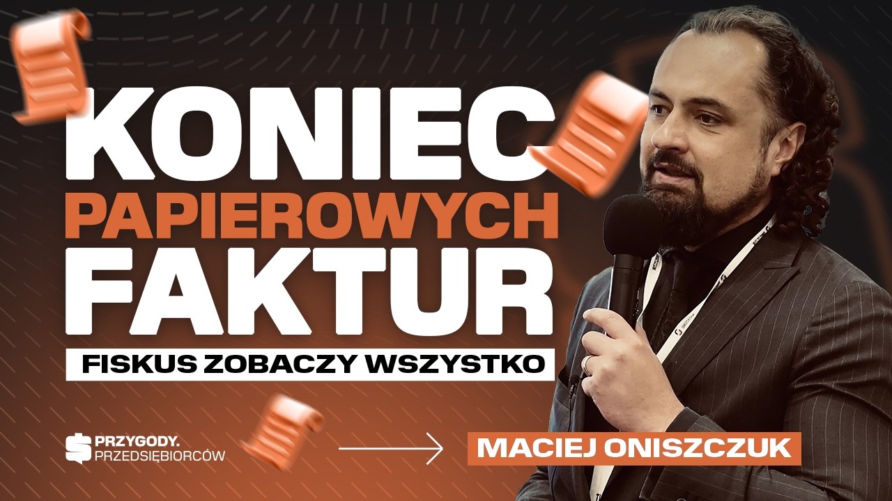 E-faktury obowiązkowe dla firm – czym jest KSeF i jak działa? | Maciej Oniszczuk