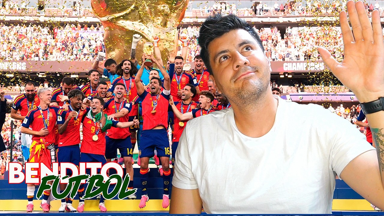 ¡España Campeón del Mundo! Adiós Mundial 2026 - Bendito Fútbol