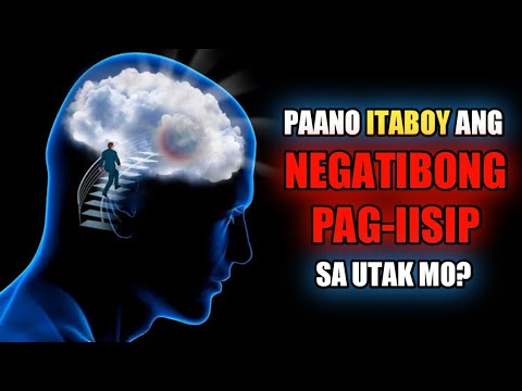 PAANO PALABASIN ANG NEGATIBONG PAG IISIP SA ISIP MO | BRAIN POWER 2177