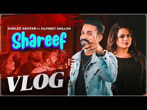 Shareef (Vlog)| Gurlej Akhtar Ft Dilpreet Dhillon | Desi Crew | New Punjabi Song 2021| Speed Records