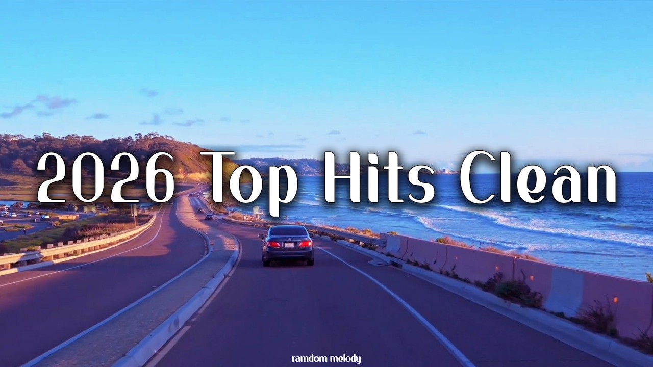 2026 Top Hits Clean ♫ Trending Clean Music 2026 🔥 Best Pop Clean Hits for Workout & Classroom 2026