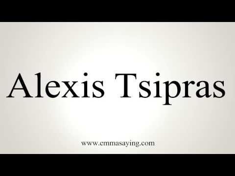 How to Pronounce Alexis Tsipras