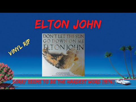 Elton John - Sorry Seems To Be The Hardest Word (1976) (Maxi 45T)