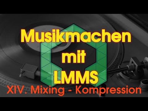Musikmachen mit LMMS - XIV. Mixing - Kompression