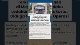 Terkuak Tulisan Aneh di Meja Terduga Pelaku Ledakan SMAN 72 Jakarta, Diduga Nama Target Operasi