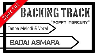 Download lagu Backingtrack - Poppy Mercury - Badai Asmara - Tanpa melodi gitar dan vocal mp3