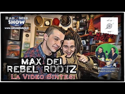 Max dei Rebel Rootz ad Eventualmente Protagonista