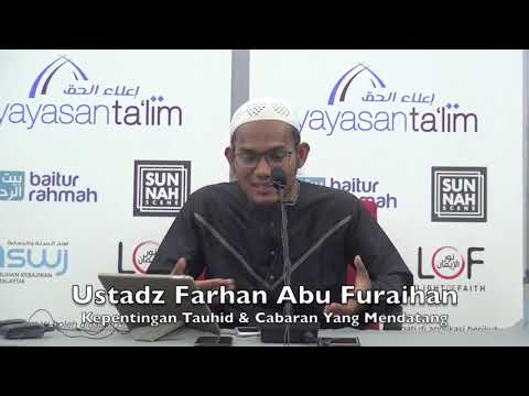 20190302 Ustadz Farhan Abu Furaihan  : Kepentingan Tauhid & Cabaran Yang Mendatang