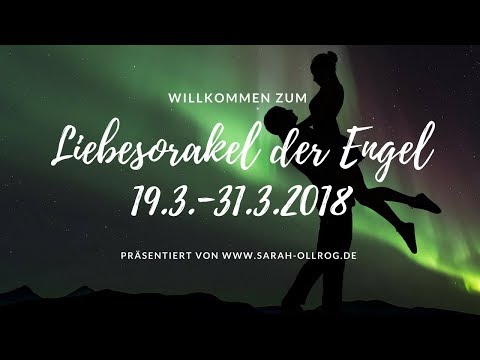 Liebesorakel der Engel 19.3.-31.3.2018 I Wunschpartner I Seelengefährte