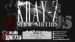 Kray-Z - Slow Motion (Raw) November 2014