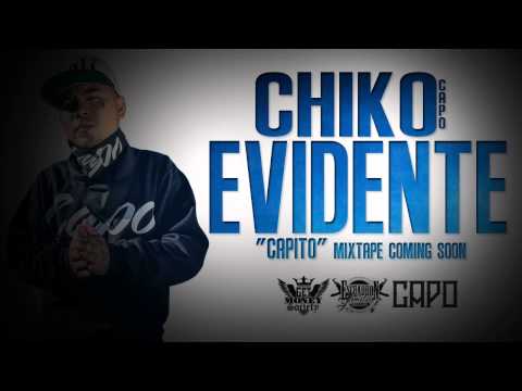 Chiko-Evidente CAPITO Mixtape Coming Soon FREE DL