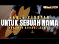 Untuk Sebuah Nama Pance Pondaag Akustik Karaoke