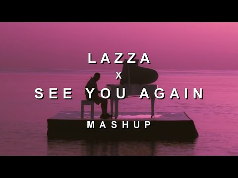 LAZZA x SEE YOU AGAIN - MASHUP @prod.gidan