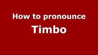 How to pronounce Timbo
