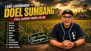 Download lagu LAGU LEGENDARIS DOEL SUMBANG FULL ALBUM TANPA IKLAN #popular mp3