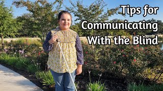 10 Tips for Communicating with the Blind & Visually Impaired - Blind Awareness Month