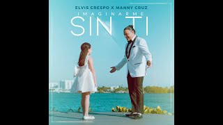 Elvis Crespo &amp; Manny Cruz | Imaginarme Sin Ti (Lyric Video)