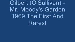 Gilbert (O&#39;Sullivan) Mr Moodys Garden Major Minor 1969.wmv