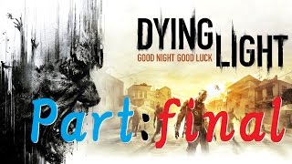 ちょっと遅れたダイイングライト part Final