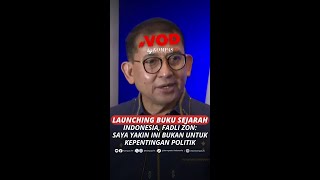 Download lagu LAUNCHING BUKU SEJARAH INDONESIA, FADLI ZON: SAYA YAKIN INI BUKAN KEPENTINGAN POLITIK #short mp3 Download lagu LAUNCHING BUKU SEJARAH INDONESIA, FADLI ZON: SAYA YAKIN INI BUKAN KEPENTINGAN POLITIK #short mp3