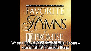 When I Survery The Wondrous Cross - Maranatha! Promise Band